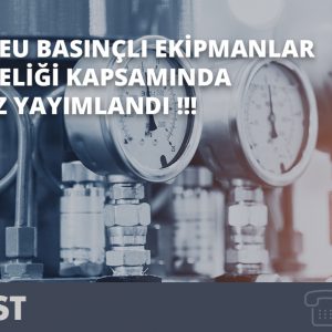 Basınçlı Ekipmanlar Yönetmeliği Değişiklikleri