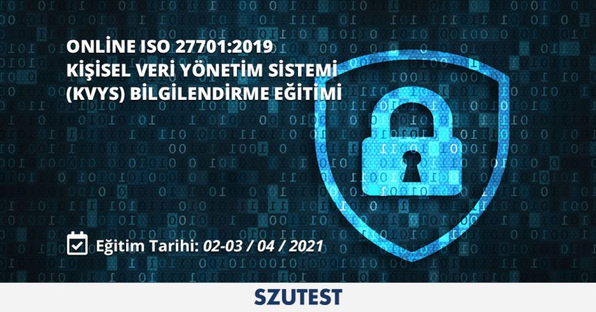 ONLİNE ISО 27701:2019 KİŞİSEL VERİ YÖNETİM SİSTEMİ (KVYS) BİLGİLENDİRME EĞİTİMİ