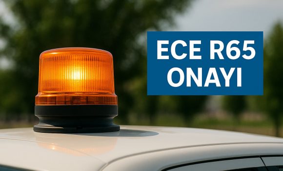 ECE R65 Motorlu Taşıtların Özel İkaz Lambaları için Zorunlu Sertifika